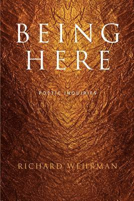 Being Here: Poetic Inquiries