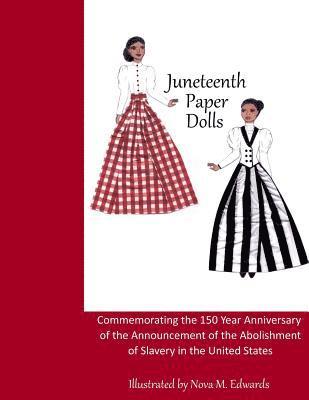 Juneteenth Paper Dolls: Commemorating the 150 Year Anniversary of the Abolishment of Slavery in the United States 1