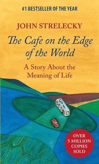 bokomslag The Cafe on the Edge of the World: A Story About the Meaning of Life
