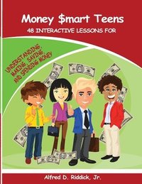 bokomslag Money $mart Teens: 48 Interactive Lessons for Understanding, Making, Saving, and Spending Money
