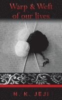 Warp and Weft of our lives