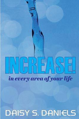 bokomslag Increase!: In Every Area of Your Life