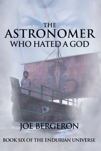 bokomslag The Astronomer Who Hated a God