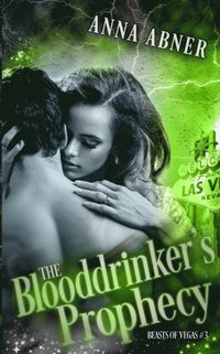 bokomslag Blooddrinker's Prophecy: A Beasts of Vegas Novel