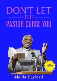 bokomslag Don't Let The Pastor Curse You: and neither should you!