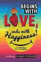 bokomslag Begins With Love, Ends With Happiness: The 11 Commitments That Lead To Happiness