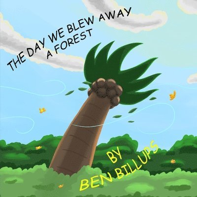 Day We Blew Away A Forest