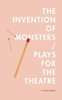 The Invention of Monsters / Plays for the Theatre 1