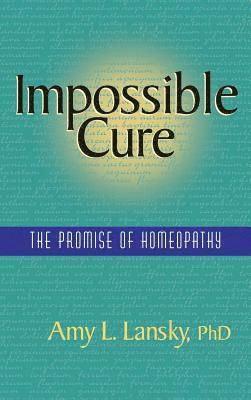 Amy L Lansky - Impossible Cure, Inbunden