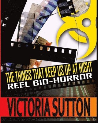 The Things That Keep Us Up At Night: Reel Biohorror 1