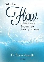 bokomslag Get in the Flow: 7 Principles on Becoming a Wealthy Christian