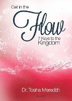 bokomslag Get In The Flow: 7 Keys To The Kingdom