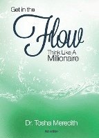 bokomslag Get In The Flow: Think Like a Millionaire