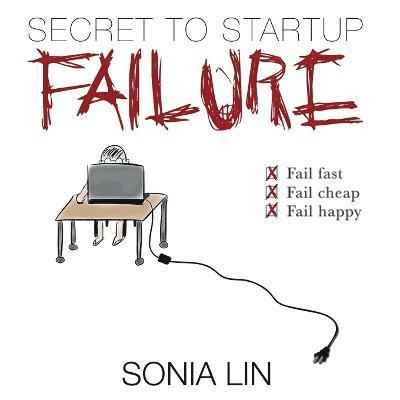 Secret to Startup Failure 1