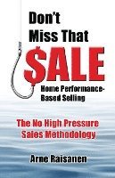 bokomslag Don't Miss That Sale: Home Performance - Based Selling