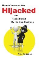 Hijacked: How a contractor was hijacked and robbed blind by his own business 1