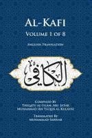 Thiqatu Al Al-Kulayni - Al-Kafi, Volume 1 of 8: English Translation, Häftad