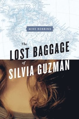 Mike Robbins - Lost Baggage of Silvia Guzmán, Häftad