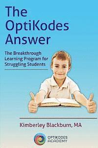 The OptiKodes Answer: The Breakthrough Learning Program for Struggling Students 1