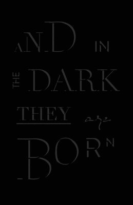 Garrett Francis - And in the Dark They Are Born, Häftad