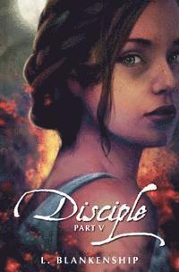 Disciple, Part V