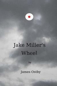James Ostby - Jake Miller's Wheel, Häftad