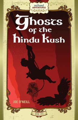 Joe O'Neill - Ghosts of the Hindu Kush, Inbunden