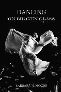 bokomslag Dancing on Broken Glass
