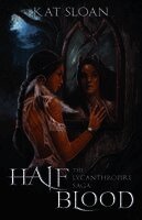 Kat Sloan, Deborah DeNicola - The Lycanthropire Saga: Half Blood, Häftad