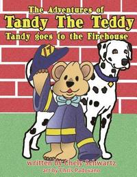 bokomslag 'The Adventures of Tandy The Teddy': Tandy Goes to the Firehouse