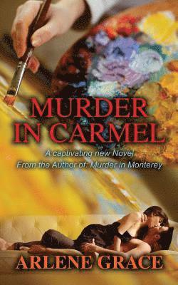 bokomslag Murder in Carmel: A Captivating new Novel From the Author of Murder in Monterey