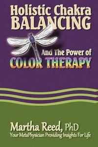 bokomslag Holistic Chakra Balancing and the Power of Color Therapy
