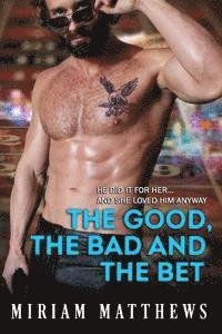 Miriam Matthews - The Good, The Bad and The Bet, Häftad