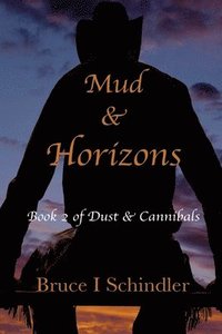 bokomslag Mud & Horizons: Book 2 of Dust & Cannibals