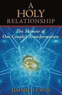 bokomslag A Holy Relationship: The Memoir of One Couple's Transformation