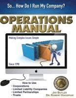 Operations Manual: How to Use Corporations, Limited Liability Companies, Limited Partnerships, Trusts 1