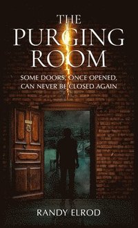 bokomslag The Purging Room: Some Doors, Once Opened, Can Never Be Closed Again