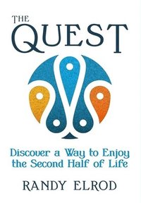 bokomslag The Quest: Discover a Way to Enjoy the Second Half of Life