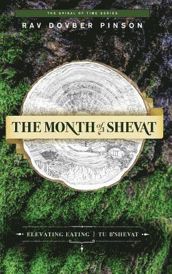 Dovber Pinson - The Month of Shevat: Elevated Eating Tu b'Shevat, Inbunden