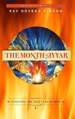 Dovber Pinson - The Month of Iyyar: Evolving the Self Lag B'Omer, Inbunden