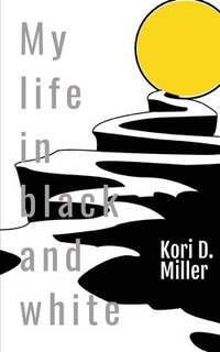 bokomslag My Life In Black And White: A Book Of Experiences