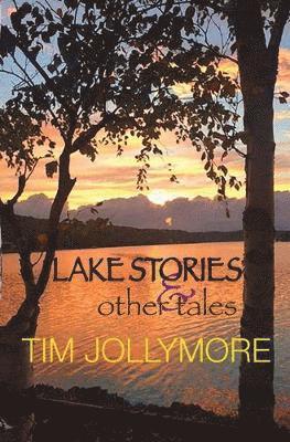 Lake Stories and Other Tales 1