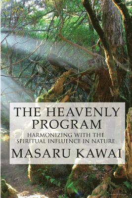 The Heavenly Program: Harmonizing with the Spiritual Influence in Nature 1