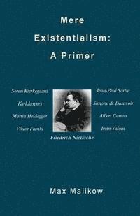 bokomslag Mere Existentialism: A Primer