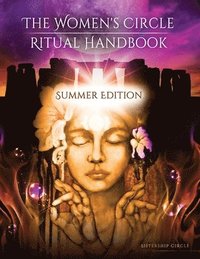 bokomslag The Women's Circle Ritual Handbook: Summer Edition