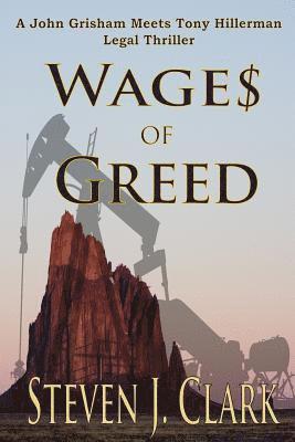 Wages of Greed: A John Grisham meets Tony Hillerman-style legal thriller 1