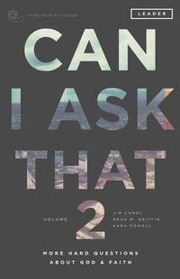 bokomslag Can I Ask That 2: More Hard Questions About God & Faith [Sticky Faith Curriculum] Leader Guide