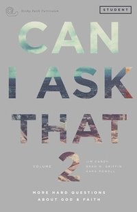 bokomslag Can I Ask That 2: More Hard Questions About God & Faith [Sticky Faith Curriculum] Student Guide