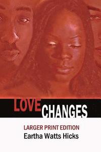 bokomslag Love Changes: LARGER PRINT Edition