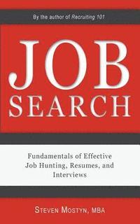 bokomslag Job Search: Fundamentals of Effective Job Hunting, Resumes, and Interviews